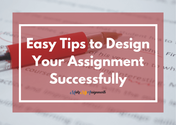 Easy-Tips-to-Design-Your-Assignment-Successfully