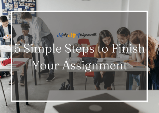 5-Simple-Steps-to-Finish-Your-Assignment